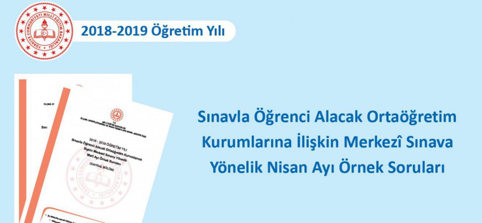 Sınavla Öğrenci Alacak Ortaöğretim Kurumlarına İlişkin Merkezî Sınava Yönelik Nisan Ayı Örnek Soruları Yayımlandı